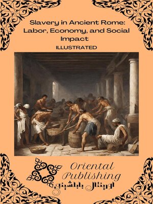 cover image of Slavery in Ancient Rome Labor, Economy, and Social Impact